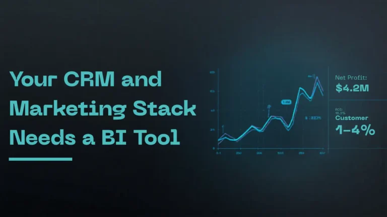 Why Your CRM and Marketing Stack Needs a BI Tool